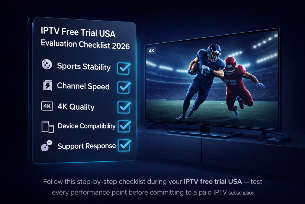 What to look for during an IPTV free trial USA — live channels sports and 4K streaming test 2026